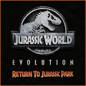 Jurassic World Evolution: Return To Jurassic Park Цифровая версия